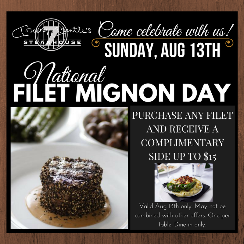 National Filet Mignon Day! August 13th Mickey Mantle's Steakhouse